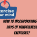 How to incorporating 14 days of mindfulness exercises?