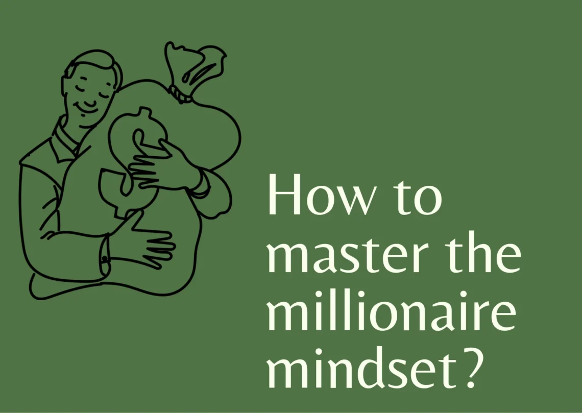 How to master the millionaire mindset?