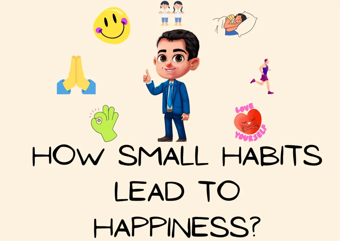 How small habits lead to happiness.