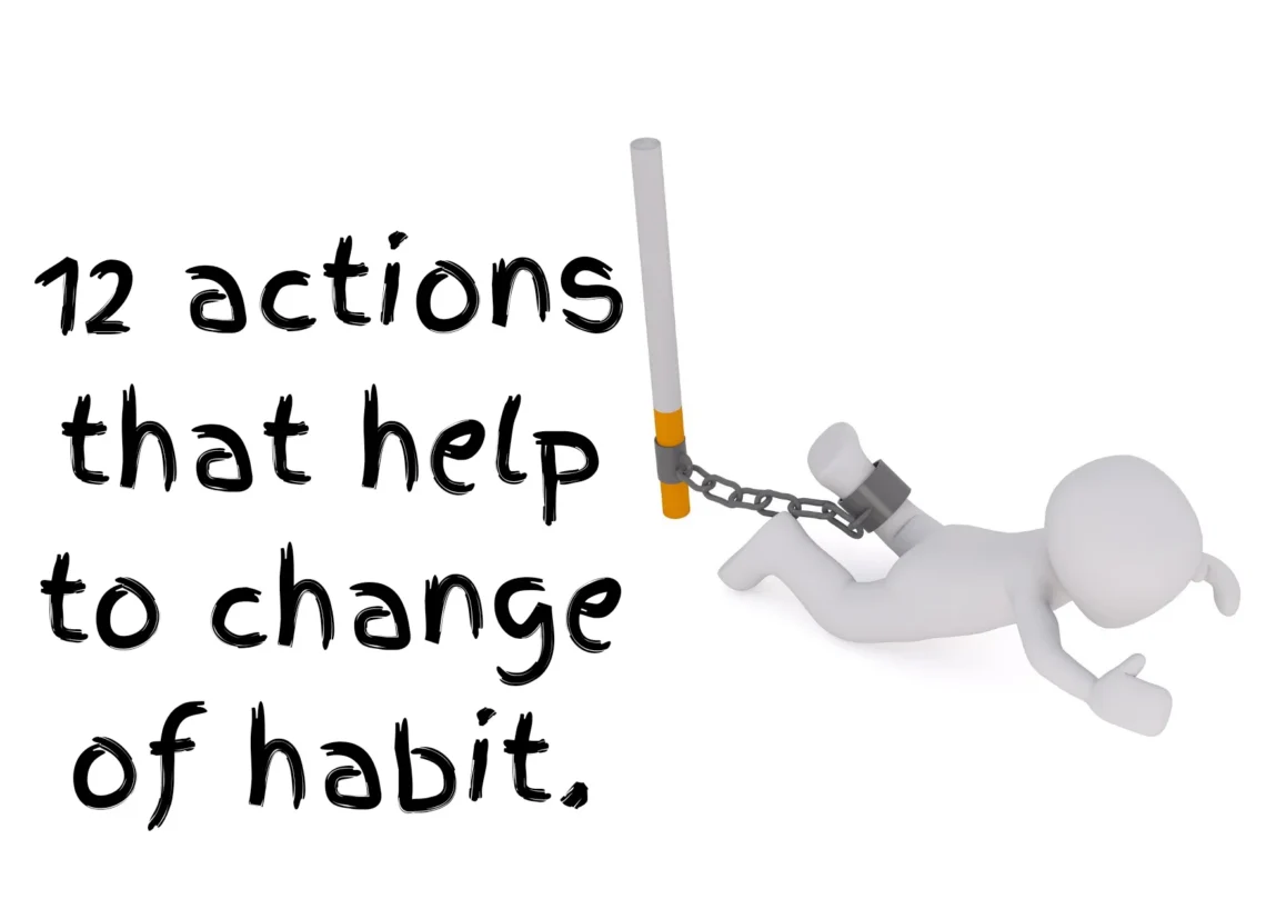 12 actions that help to change of habit.