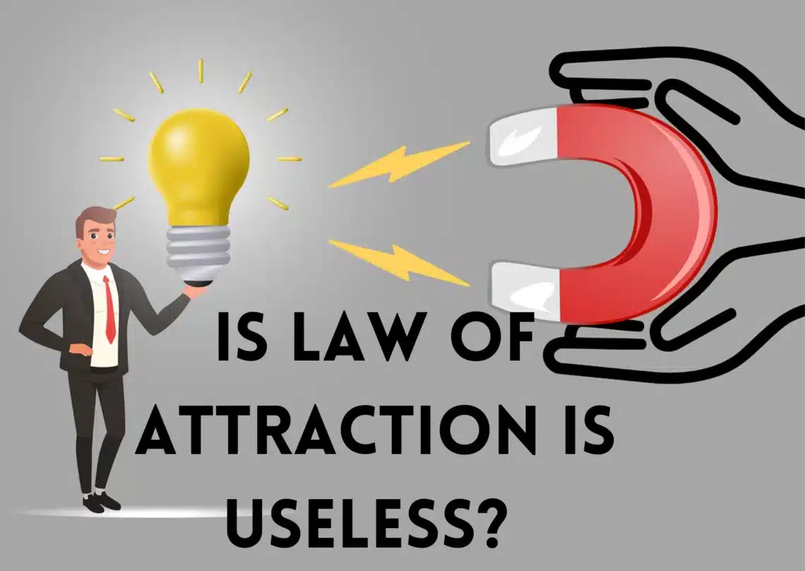 Is law of attraction is useless?